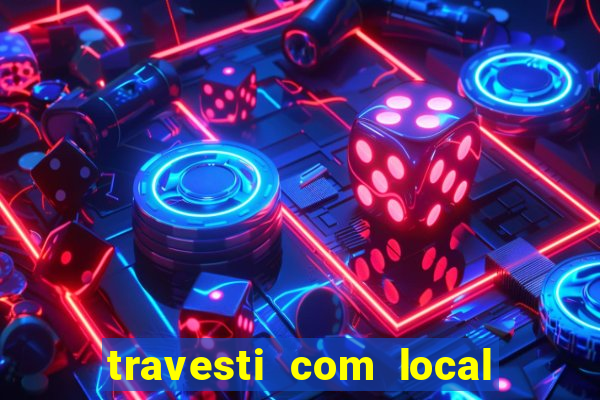 travesti com local baixada fluminense